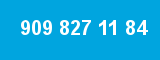 909 827 11 84 909 827 11 84